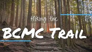 BCMC Trail: A less BUSY version of the Grouse Grind
