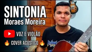 Sintonia (Moraes Moreira) | Cover Voz e Viol&atilde;o