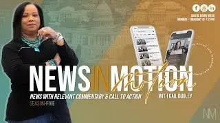 News in Motion with Gail, January 17, 2023