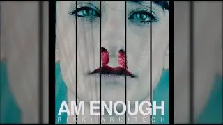 Am Enough - Rikki Arkitech (Clip)
