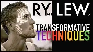 Ryan Lewis - Transformative Techniques