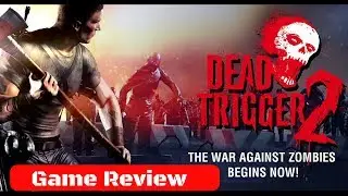 Dead Trigger 2 Review