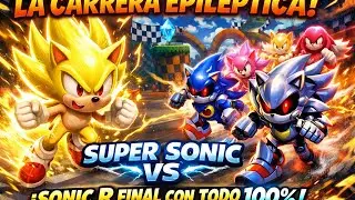 La Carrera EPILÉPTICA 💥 | SUPER SONIC vs TODOS (Sonic R al 100%)