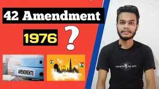 42 Amendment of Constitution of India | 42 Amendment act #1976 | ConstitutionalAct | Political wings
