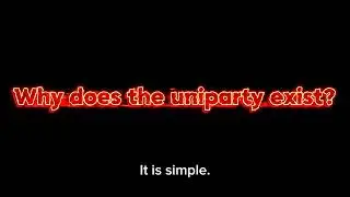 Why does the uniparty exist?