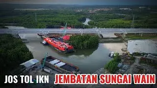 MANTAP CANTIK JEMBATAN SUNGAI WAIN JL.TOL IBU KOTA NUSANTARA KM.18-KM.24 10 September 2025
