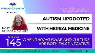 Episode 145:  Autism Uprooted | Top Autism Expert Dr. Dashore Shares Breakthrough Insights