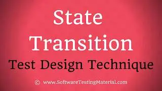 State Transition Testing - Test Case Design Technique