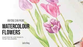 Anyone Can Paint Watercolour Flowers | 6 easy step-by-step projects to get you started