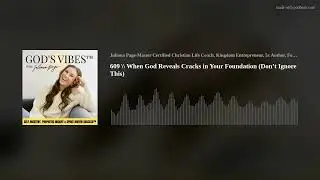 609 \\ When God Reveals Cracks in Your Foundation (Don&rsquo;t Ignore This)