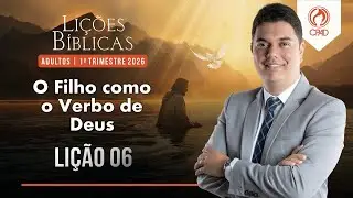 EBD Lição 06 1º Trimestre de 2026 Subsídios Escola Bíblica Dominical Murilo Alencar