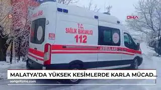 Malatya'da y&uuml;ksek kesimlerde karla m&uuml;cadele