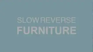 Slow Reverse - Furniture - Electric Piano Mix - Teaser [HD]