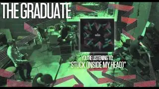 The Graduate - Stuck (Inside My Head)