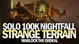 Solo 100k Nightfall (Strange Terrain) [Destiny 2]