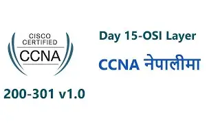 Day 15 | OSI Layer | Complete CCNA 200 301 in Nepali