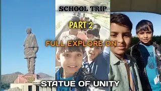 SCHOOL TRIP VLOG|STATUE OF UNITY| PART2 ❤️🥺🙏