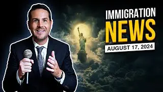 Asylum & Immigration Reform News Update: August 17, 2024