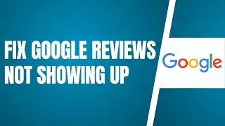 Why Are My Google Reviews Not Showing Up