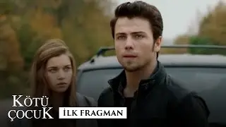 K&ouml;t&uuml; &Ccedil;ocuk - İlk Fragman