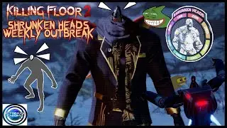 Shrunken Heads Weekly Outbreak | No Headshots for You! | Killing Floor 2