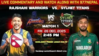 Sandeep Lamichhane in BPL | Rajshahi Warriors vs Sylhet Titans | Live Commentary WatchAlong 977Nepal