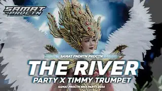 DJ THE RIVER PARTY STYLE PARTY X MELODY TIMMY TRUMPET