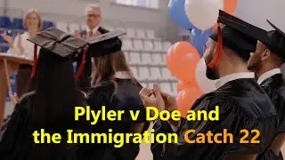Plyler v Doe and the Immigration Catch 22