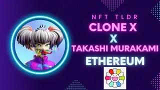 CLONE X - X TAKASHI MURAKAMI RKFKT ETHEREUM NFT TLDR