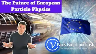 Nu's Night Ep1: The Future of European Particle Physics