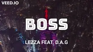 Lezza - BOSS(Feat. D.A.G)[Visualizer]