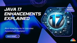 Java 17 Enhancements Explained