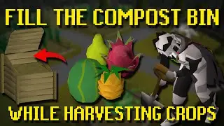 WORKING** How to Fill a Compost Bin While Harvesting Crops (Quick & Easy Guide) OSRS