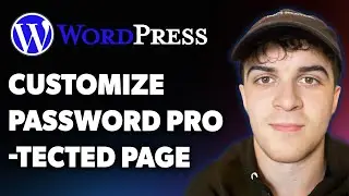 How to Customize a Password Protected Page in Wordpress (Full 2025 Guide)