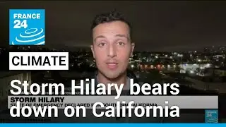 Tropical Storm Hilary bears down on California &bull; FRANCE 24 English