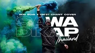 Sawadikap Thailand - Ultras Malaya [CHANT COVER] by 1936 BOIS