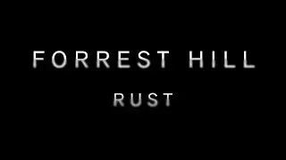 Forrest Hill - Rust (Trailer)