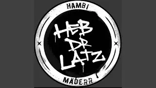 Heb dr Latz (feat. HAMBI)