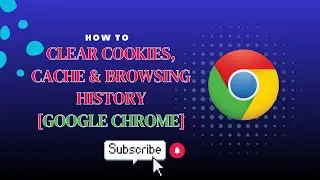 How to Clear Cookies, Cache, and Browsing History