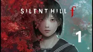 Silent Hill f 🔥❤️ Часть 1