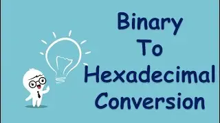 Binary To Hexadecimal Conversion in Two Steps