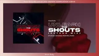 Unleash The Shouts (Extend Mix) / anubasu-anubasu feat.kei_iwata 【GroundbreakinG / BOFXVII】