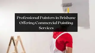 Professional Painters in Brisbane Offering Commercial Painting Services