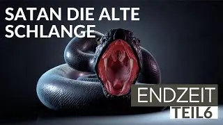 Satan die alte Schlange￼ (Endzeit Teil 7)