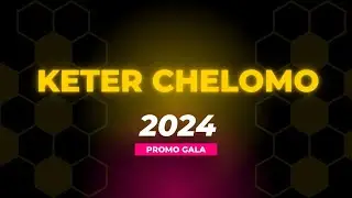 Keter chelomo  2024