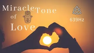 639 Hz | For Attract Love & Raise Positive Energy | Powerful Meditation Music