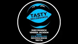 Duke Dulwich, Venessa Jackson - Dove (I'll Be Loving You) (Discotron Extended Remix)