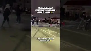 Protesters Set Up Roadblocks Amid Police Standoff | LA Protests