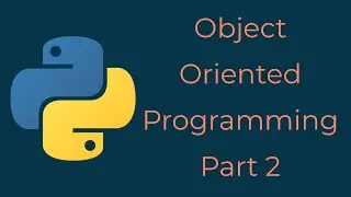 Object Oriented Programming in Python - Interacting with Classes - Full Beginners Course