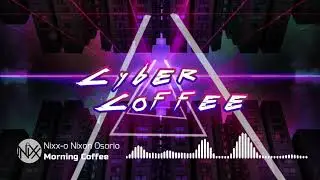 CyberCoffee - Morning Coffee (Nixon Osorio)
